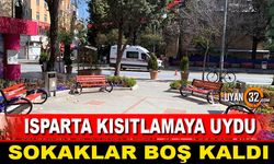 Isparta'da Yasağa Uydu, Sokaklar Boş Kaldı