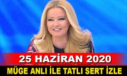 Müge Anlı İle Tatlı Sert 25 Haziran 2020 ATV'de İzle