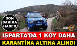 Isparta'da 1 Köy Daha Karantinaya Alındı