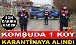 Komşuda 1 Köy Karantinaya Alındı