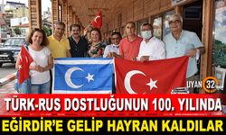 Türk-Rus Dostluğunun 100. Yılında Eğirdir'e Gelip Hayran Kaldılar