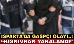 Isparta'da Korkutan Gasp Olayı..!