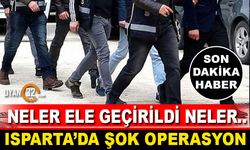 Isparta'da Şok Operasyon: Neler Ele Geçirildi Neler...