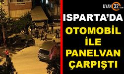 Isparta'da Otomobil İle Panelvan Çarpıştı