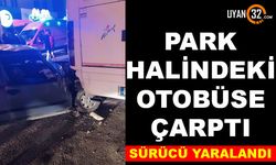 Park Halindeki Otobüse Çarptı, Sürücü Yaralandı