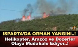 Isparta'da Orman Yangını; Helikopter, Arazöz ve Dozerler Olaya Müdahale Ediyor..!