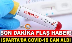 Son Dakika! Isparta'da Koronavirüs Can Aldı