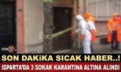 Son Dakika; Isparta'da 3 Sokak Korona'dan Karantina Altına Alındı