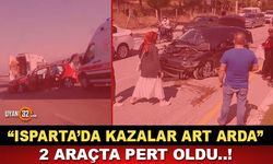 Isparta'da Kazalar Art Arda Geldi; 2 Araçta Pert Oldu..!