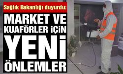 Sağlık Bakanlığı’ndan Yeni Önlemler; Berber, Kuaför ve Marketlerle İlgili Güncelleme