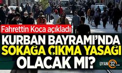 Kurban Bayramı'nda Sokağa Çıkma Yasağı Olacak Mı?