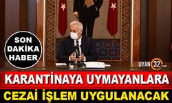 Karantinaya Uymayanlara Cezai İşlem Uygulanacak