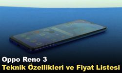Oppo Reno 3 Teknik Özellikleri ve Fiyat Listesi