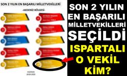 Isparta'da Son 2 Yılın En Başarılı Milletvekili Kim Seçildi?