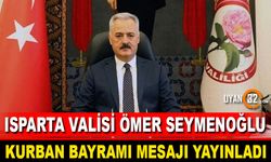 Isparta Valisi Ömer Seymenoğlu Kurban Bayramı Mesajı Yayınladı