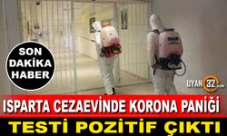 Isparta Cezaevi'nde Korona Paniği! Covid-19 Testi Pozitif Çıktı