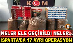 Isparta'da 17 Ayrı Operasyon! Neler Ele Geçirildi Neler...