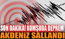 Komşu'da Deprem! Akdeniz Sallandı