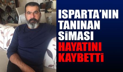 Isparta'nın Tanınan Siması Hayatını Kaybetti