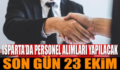 Isparta'da Personel Alımları Yapılacak Son Gün 23 Ekim