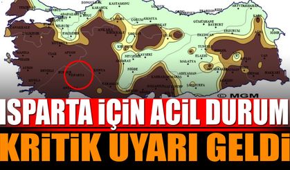 Isparta için acil durum kritik uyarı geldi!