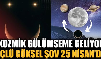 Cuma gecesi gökyüzüne bakmayı unutmayın! Kozmik Gülümseme Geliyor