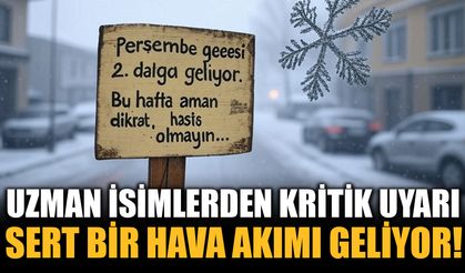 Perşembe gecesi 2. dalga geliyor. Bu hafta aman dikkat, hasta olmayın...