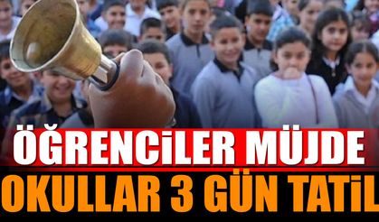 Öğrenciler Müjde! Okullar 3 Gün Tatil