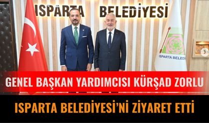 Ak Parti Genel Başkan Yardımcısı Kürşad Zorlu Isparta Belediyesi’ni Ziyaret Etti