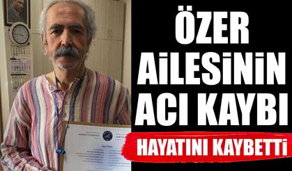 Özer Ailesinin Acı Kaybı