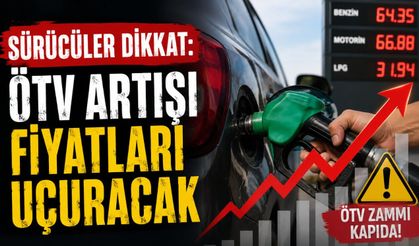 Sürücüler Dikkat: ÖTV Artışı Fiyatları Uçuracak