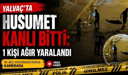 Yalvaç'ta Aileler Arasında Kavga: 1 Kişi Hastanelik Oldu