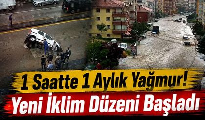 Bir Saatte Bir Aylık Yağmur! Yeni İklim Düzeni Başladı