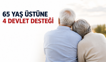 65 Yaş Üstüne Sağlanan 4 Devlet Desteği: Kimler Yararlanabiliyor, Başvuru Nasıl Yapılıyor?