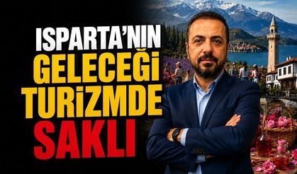 Isparta’nın Geleceği Turizmde Saklı