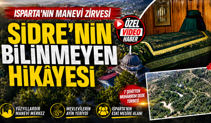 Isparta'nın Manevi Zirvesi: Sidre'nin Bilinmeyen Hikâyesi