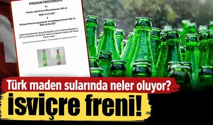 Üçüncü kez aynı gerekçe! İsviçre'nin Türk maden sularıyla sorunu ne?