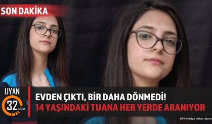 Evden Çıktı, Bir Daha Dönmedi! 14 Yaşındaki Tuana Her Yerde Aranıyor