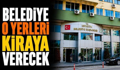 Isparta Belediyesi 5 Yeri İhaleyle Kiraya Veriyor