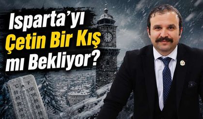 Isparta’yı Çetin Bir Kış mı Bekliyor?