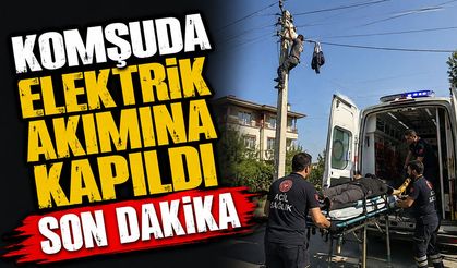 Komşuda elektrik akımına kapıldı