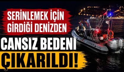 Serinlemek İçin Girdiği Denizden Cansız Bedeni Çıkarıldı
