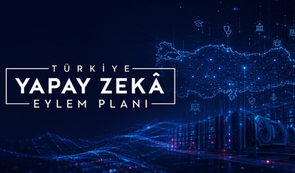 Türkiye Yapay Zeka Eylem Planı: 2026-2030 Döneminde Neler Yapılacak?