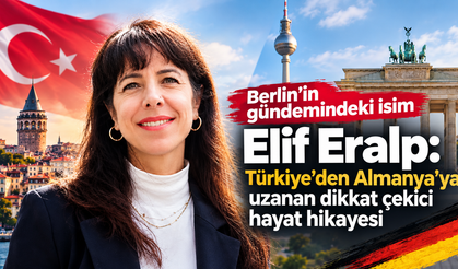 Berlin’in gündemindeki isim Elif Eralp: Türkiye’den Almanya’ya uzanan dikkat çekici hayat hikayesi