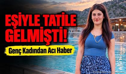 Afyonkarahisar’da Tatil Sırasında Fenalaşmıştı: Acı Haber Geldi