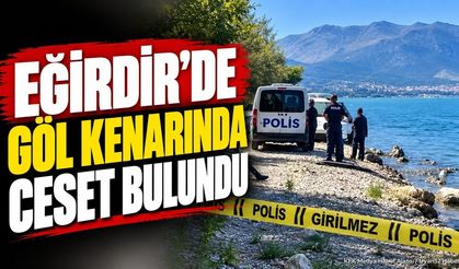 Eğirdir'de Göl Kenarında Ceset Bulundu