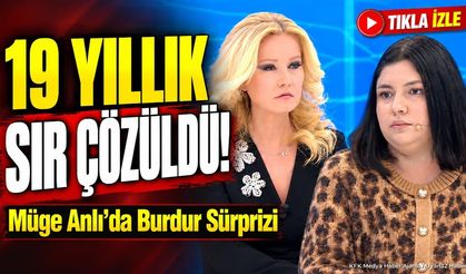 Müge Anlı’da Burdur Sürprizi! 19 Yıllık Hasret Son Buldu
