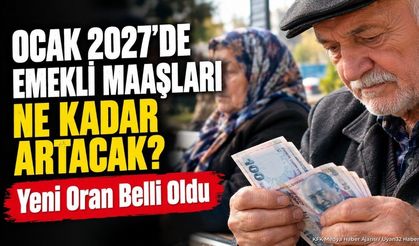 Ocak 2027'de Emekli Maaşları Ne Kadar Artacak?
