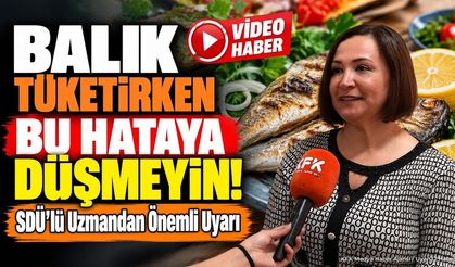 SDÜ'lü Uzmandan Balık Tüketimi ve Cıva Riski Uyarısı