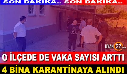 O İlçede de 4 Kişinin Testi Pozitif Çıktı, 4 Bina Karantinaya Alındı